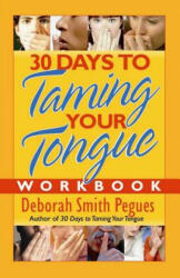 30 Days to Taming Your Tongue Workbook (ISBN: 9780736921312)