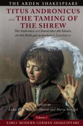 Early Modern German Shakespeare: Titus Andronicus and The Taming of the Shrew (ISBN: 9781350094758)