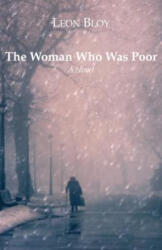 The Woman Who Was Poor - Leon Bloy, I. J. Collins, Laeon Bloy (ISBN: 9781890318925)