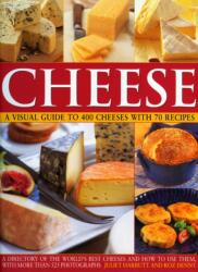 Cheese: A Visual Guide to 400 Cheeses with 150 Recipes (ISBN: 9781844764815)