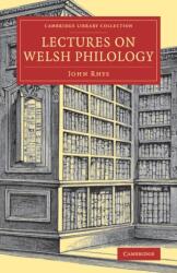 Lectures on Welsh Philology (ISBN: 9781108079174)