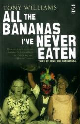All the Bananas I’ve Never Eaten (ISBN: 9781844713219)