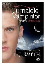 Cantecul lunii. Jurnalele Vampirilor. Vanatorii, volumul 2 - L. J. Smith (2014)