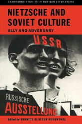 Nietzsche and Soviet Culture - Bernice Glatzer Rosenthal (2010)