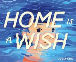 Home Is a Wish (ISBN: 9781250881328)