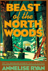 Beast of the North Woods - Ryan, Annelise (ISBN: 9780593816059)