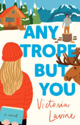 Any Trope But You - LAVINE VICTORIA (ISBN: 9781668079270)
