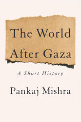 WORLD AFTER GAZA | MISHRA PANKAJ (ISBN: 9798217058891)