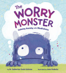 The Worry Monster: Calming Anxiety with Mindfulness - Lena Podesta (ISBN: 9780593567913)