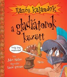 John-Antram Malam - Rázós Kalandok A Gladiátorok Között (ISBN: 9789631196061)
