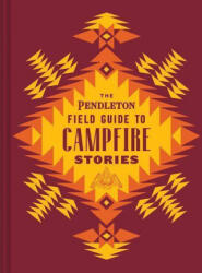 The Pendleton Field Guide to Campfire Stories (ISBN: 9781797207582)
