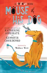 Mouse and His Dog: A Dogtown Book - Gennifer Choldenko, Wallace West (ISBN: 9781250345004)