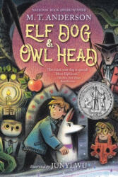 Elf Dog and Owl Head - Junyi Wu (ISBN: 9781536235166)