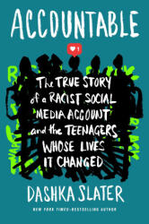 Accountable: The True Story of a Racist Social Media Account and the Teenagers Whose Lives It Changed - SLATER DASHKA (ISBN: 9780374314347)