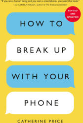 HT BREAK UP WITH YOUR PHONE REVISED | PRICE CATHERINE (ISBN: 9780593837160)