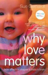 Why Love Matters - Sue Gerhardt (2014)