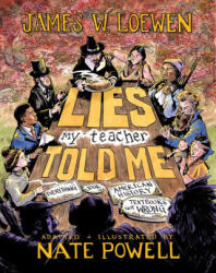 Lies My Teacher Told Me: A Graphic Adaptation - LOEWEN JAMES W (ISBN: 9781620977033)