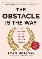Obstacle Is the Way - Ryan Holiday (2014)