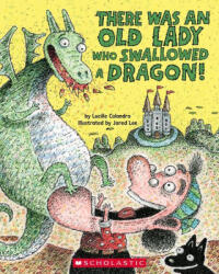 There Was an Old Lady Who Swallowed a Dragon! - Jared Lee (ISBN: 9781338879117)