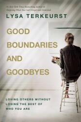 Good Boundaries and Goodbyes (ISBN: 9781400211760)