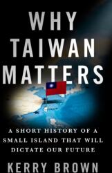 Why Taiwan Matters (ISBN: 9781250362094)