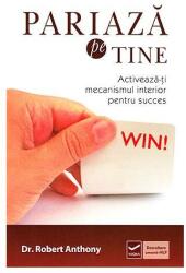 Pariaza pe tine - Activeaza-ti mecanismul interior pentru succes (ISBN: 9786068414331)