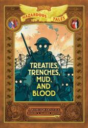 Treaties, Trenches, Mud, and Blood: Bigger & Badder Edition (ISBN: 9781419776359)