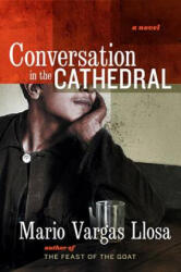 Conversation in the Cathedral - Mario Vargas Llosa, Gregory Rabassa (ISBN: 9780060732806)