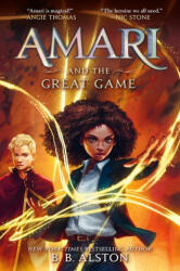 Amari and the Great Game - ALSTON B B (ISBN: 9780062975201)