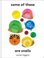Some of These Are Snails - Higgins, Carter (ISBN: 9781797220185)