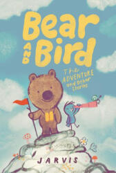 Bear and Bird: The Adventure and Other Stories - Jarvis (ISBN: 9781536235449)