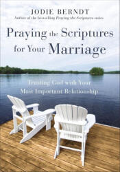 Praying the Scriptures for Your Marriage - Jodie Berndt (ISBN: 9780310361572)