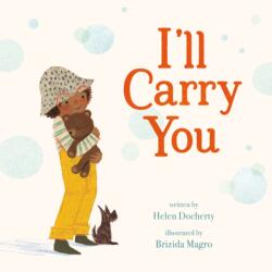 I'll Carry You (ISBN: 9781250399243)