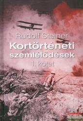 Rudolf Steiner - Kortörténeti szemlélődések 1. kötet (2014)