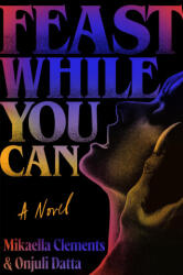 Feast While You Can - Onjuli Datta (ISBN: 9781538742259)