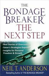 Bondage Breaker - The Next Step - Neil T. Anderson (ISBN: 9780736929547)
