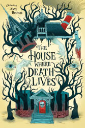 The House Where Death Lives - Nova Ren Suma, Gina Chen (ISBN: 9798890030122)