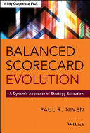 Balanced Scorecard Evolution: A Dynamic Approach to Strategy Execution (2014)