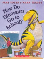 How Do Dinosaurs Go to School? - Mark Teague (ISBN: 9781338828139)