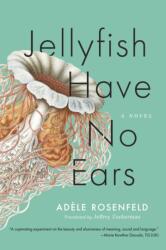 Jellyfish Have No Ears - Jeffrey Zuckerman (ISBN: 9781644452967)