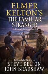 Elmer Kelton's The Familiar Stranger (ISBN: 9781250331137)