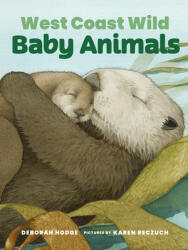 West Coast Wild Baby Animals - Karen Reczuch (ISBN: 9781773067476)