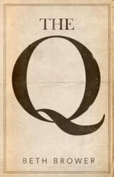 Beth Brower - The Q - Beth Brower (ISBN: 9780998063683)