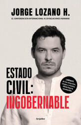 Estado Civil: Ingobernable / Marital Status: Ungovernable - LOZANO, JORGE (ISBN: 9786073846257)