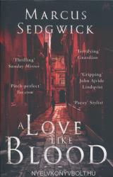Marcus Sedgwick: Marcus Sedgwick: A Love Like Blood (ISBN: 9781444751925)