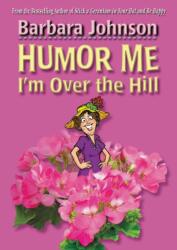 Humor Me, I'm Over the Hill (ISBN: 9780785297406)