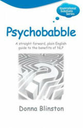 Psychobabble - A Straight Forward Plain English Guide to the Benefits of Nlp (2009)