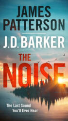 The Noise: A Thriller - J. D. Barker (ISBN: 9781538753040)