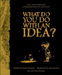 What Do You Do with an Idea? 10th Anniversary Edition - Mae Besom (ISBN: 9781957891347)