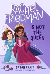 Rachel Friedman Is Not the Queen (ISBN: 9781250881106)